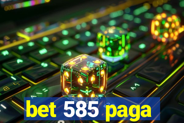 bet 585 paga